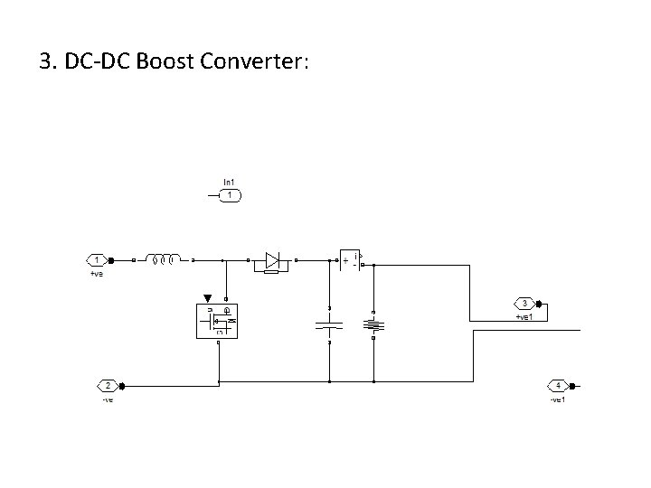3. DC-DC Boost Converter: 