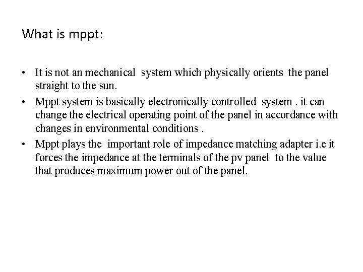 What is mppt: • It is not an mechanical system which physically orients the