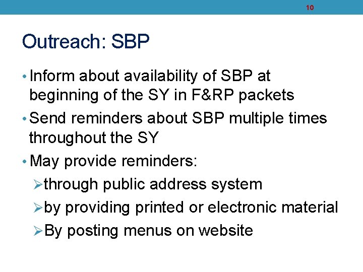 10 Outreach: SBP • Inform about availability of SBP at beginning of the SY