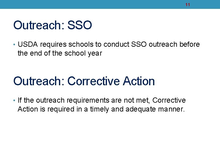 11 Outreach: SSO • USDA requires schools to conduct SSO outreach before the end