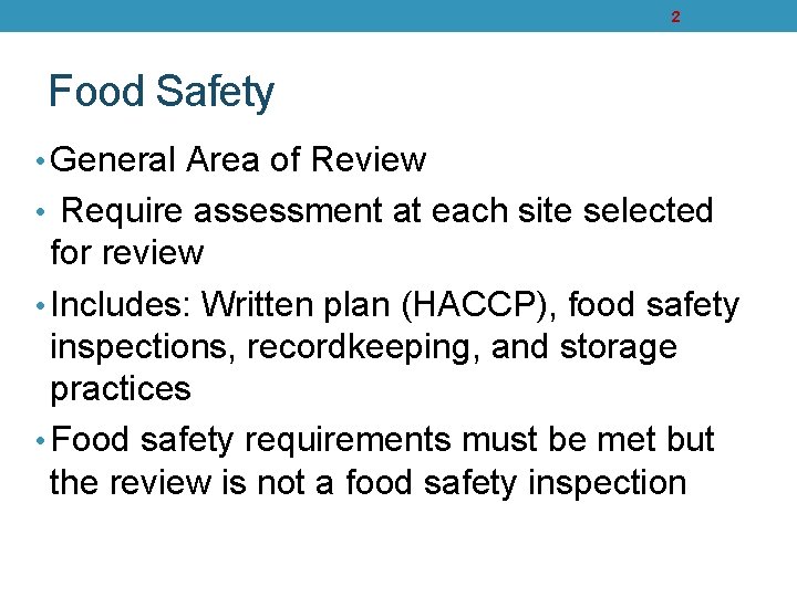 2 Food Safety • General Area of Review • Require assessment at each site