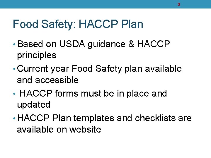3 Food Safety: HACCP Plan • Based on USDA guidance & HACCP principles •