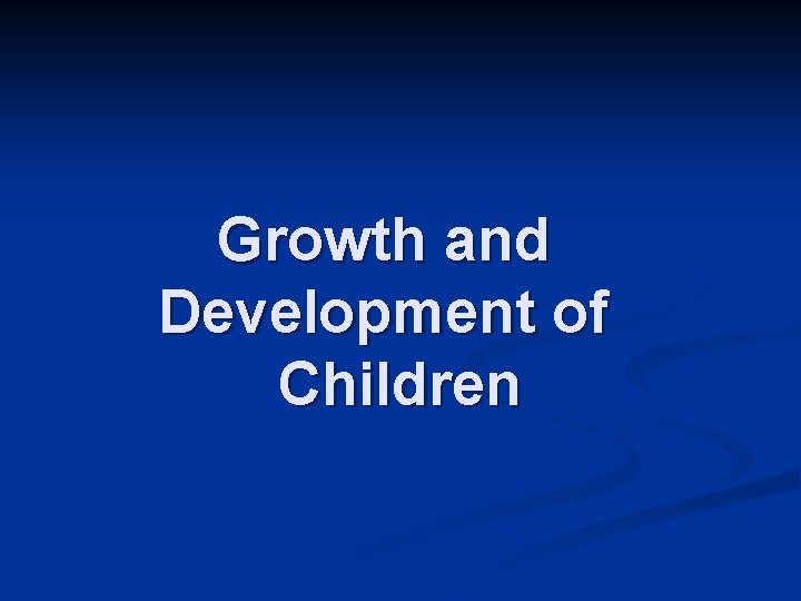 Growth and Development of Children 