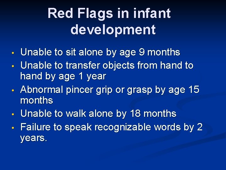 Red Flags in infant development • • • Unable to sit alone by age