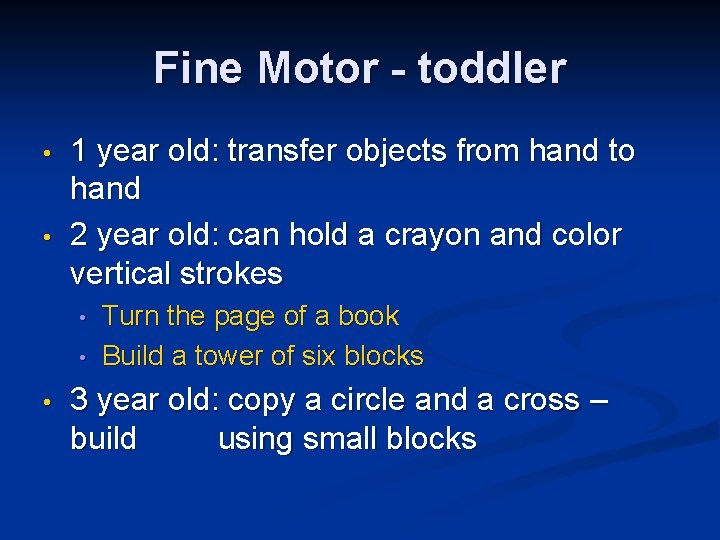 Fine Motor - toddler • • 1 year old: transfer objects from hand to