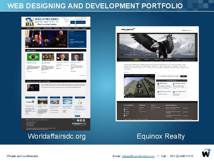 WEB DESIGNING AND DEVELOPMENT PORTFOLIO Worldaffairsdc. org Equinox Realty Private and confidential. Email: sales@worldindia.