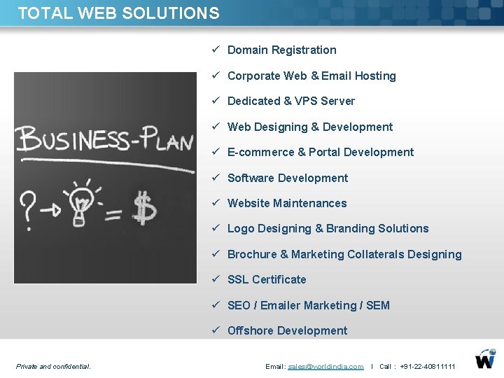 TOTAL WEB SOLUTIONS ü Domain Registration ü Corporate Web & Email Hosting ü Dedicated