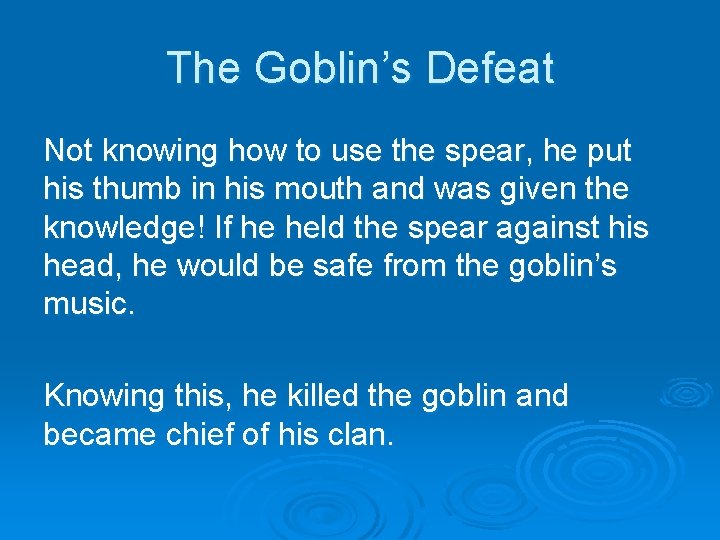 The Goblin’s Defeat Not knowing how to use the spear, he put his thumb