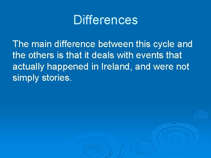 Differences The main difference between this cycle and the others is that it deals