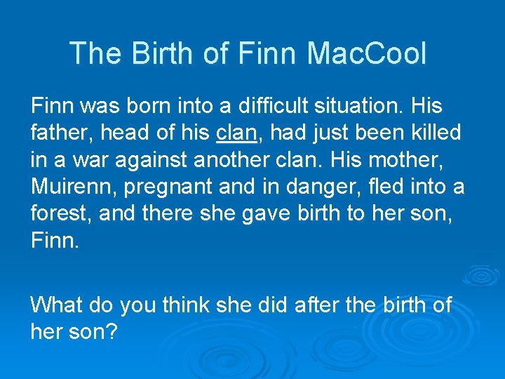 The Birth of Finn Mac. Cool Finn was born into a difficult situation. His
