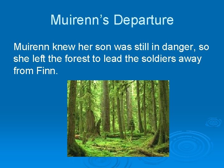 Muirenn’s Departure Muirenn knew her son was still in danger, so she left the