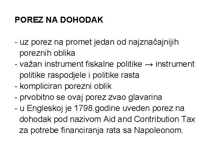 POREZ NA DOHODAK - uz porez na promet jedan od najznačajnijih poreznih oblika -