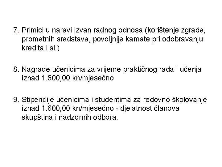 7. Primici u naravi izvan radnog odnosa (korištenje zgrade, prometnih sredstava, povoljnije kamate pri