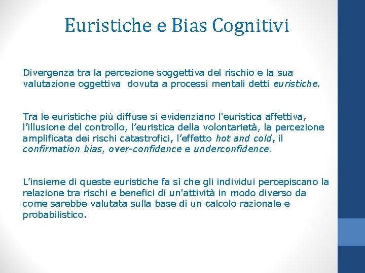 Euristiche e Bias Cognitivi Divergenza tra la percezione soggettiva del rischio e la sua