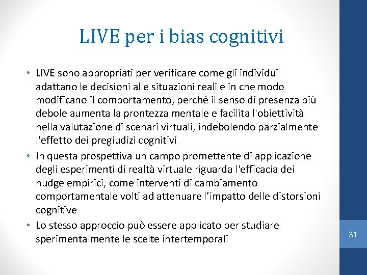 LIVE per i bias cognitivi • LIVE sono appropriati per verificare come gli individui