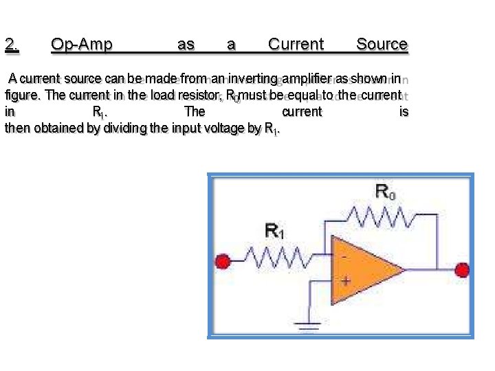 2. Op-Amp as a Current Source A current source can be made from an 2. Op-Amp as a Current Source A current source can be made from an