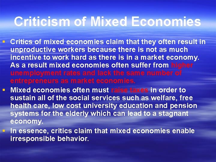 Criticism of Mixed Economies § Critics of mixed economies claim that they often result