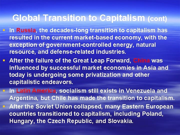 Global Transition to Capitalism (cont) § In Russia, the decades-long transition to capitalism has