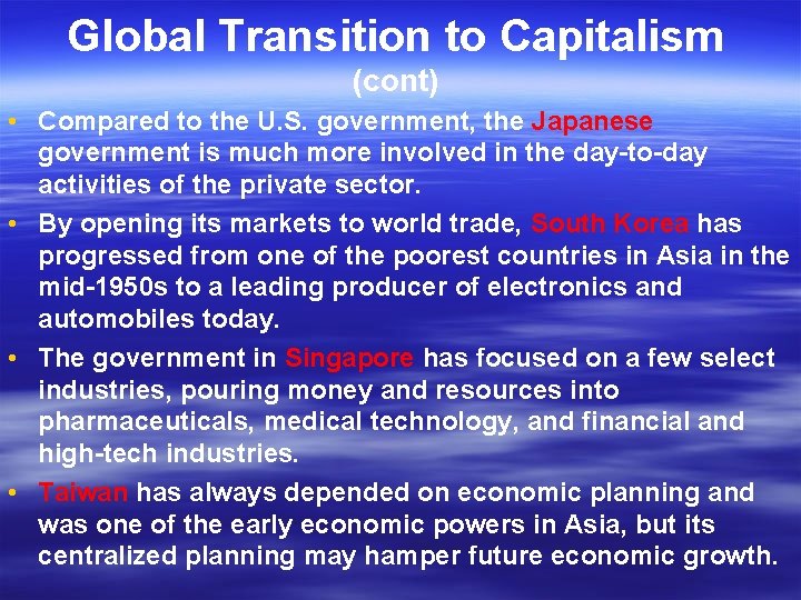 Global Transition to Capitalism (cont) • Compared to the U. S. government, the Japanese