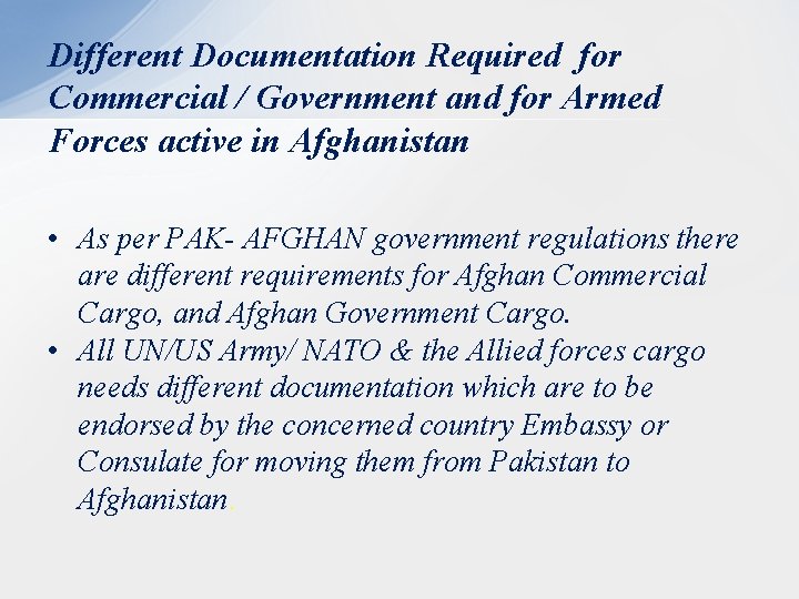 Different Documentation Required for Commercial / Government and for Armed Forces active in Afghanistan