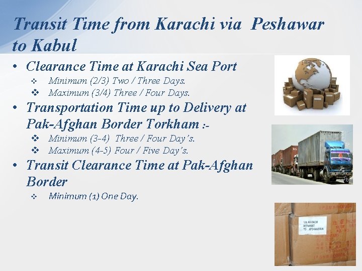 Transit Time from Karachi via Peshawar to Kabul • Clearance Time at Karachi Sea