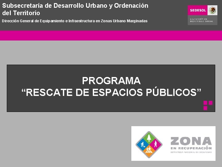 Subsecretaría de Desarrollo Urbano y Ordenación del Territorio Dirección General de Equipamiento e Infraestructura