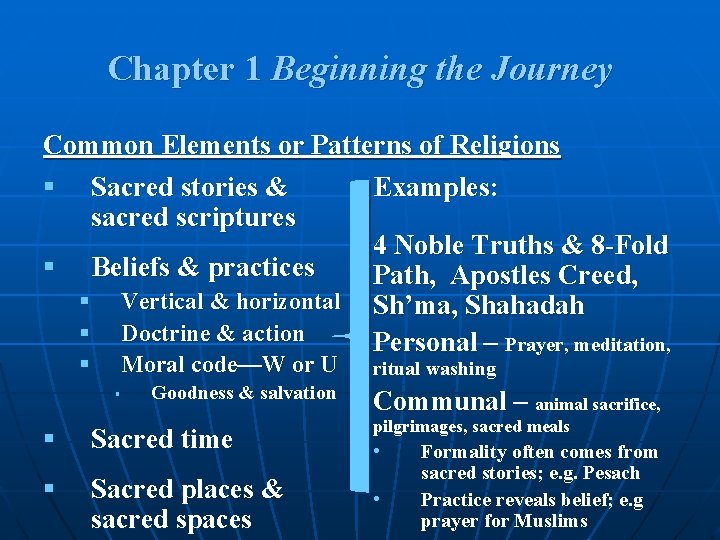 Chapter 1 Beginning the Journey Common Elements or Patterns of Religions § Sacred stories