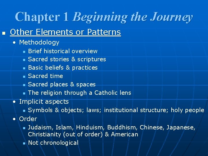 Chapter 1 Beginning the Journey n Other Elements or Patterns • Methodology n n