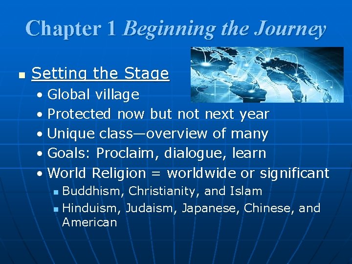 Chapter 1 Beginning the Journey n Setting the Stage • Global village • Protected