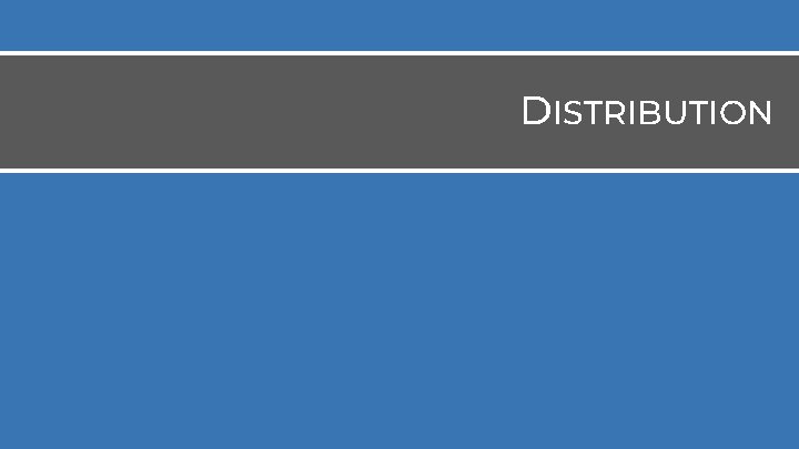 DISTRIBUTION DISTRIBUTION