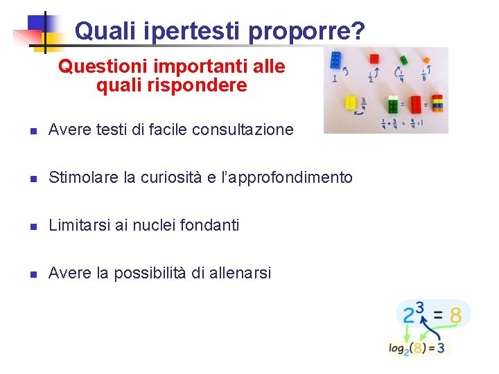 Quali ipertesti proporre? Questioni importanti alle quali rispondere n Avere testi di facile consultazione