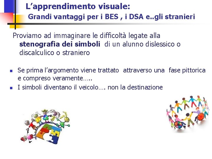 L’apprendimento visuale: Grandi vantaggi per i BES , i DSA e. . gli stranieri