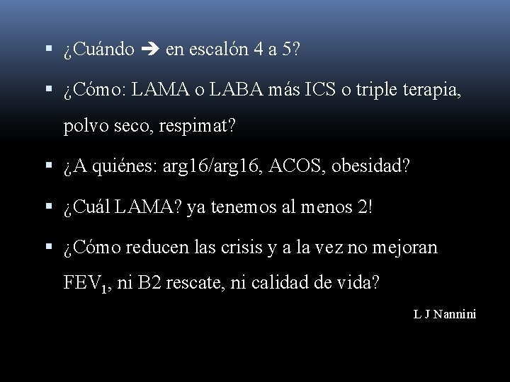 ¿Cuándo en escalón 4 a 5? ¿Cómo: LAMA o LABA más ICS o ¿Cuándo en escalón 4 a 5? ¿Cómo: LAMA o LABA más ICS o