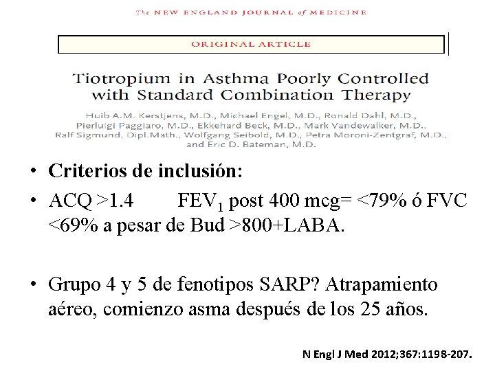 • Criterios de inclusión: • ACQ >1. 4 FEV 1 post 400 mcg= • Criterios de inclusión: • ACQ >1. 4 FEV 1 post 400 mcg=