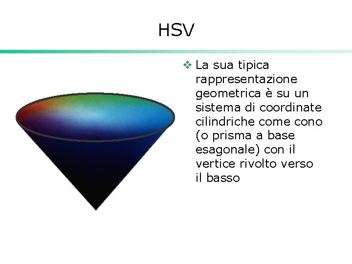 HSV v La sua tipica rappresentazione geometrica è su un sistema di coordinate cilindriche