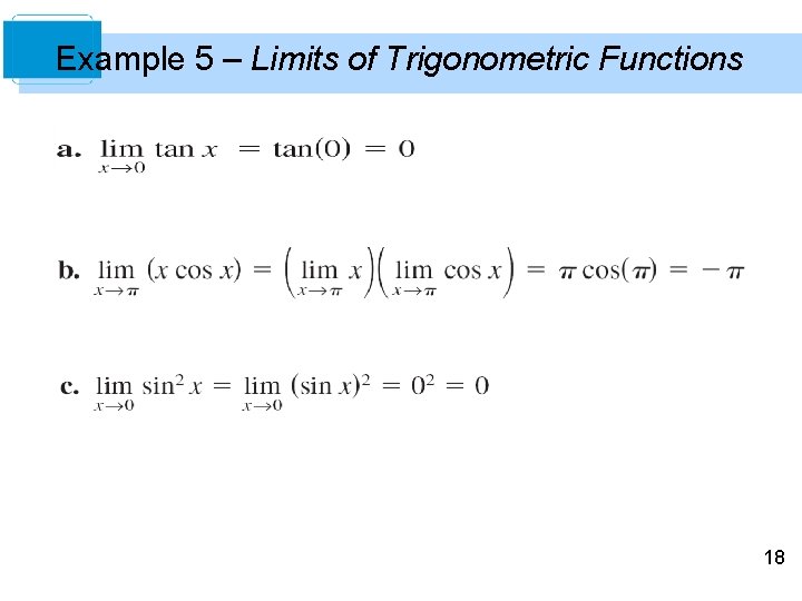 Example 5 – Limits of Trigonometric Functions 18 Example 5 – Limits of Trigonometric Functions 18