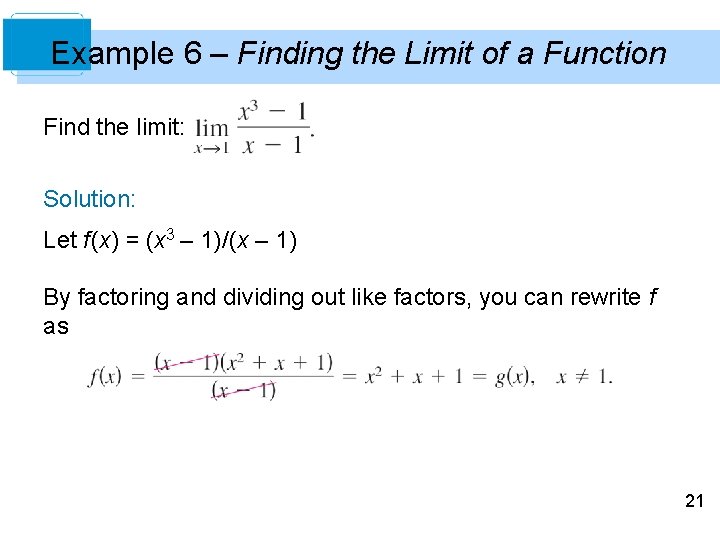 Example 6 – Finding the Limit of a Function Find the limit: Solution: Let Example 6 – Finding the Limit of a Function Find the limit: Solution: Let