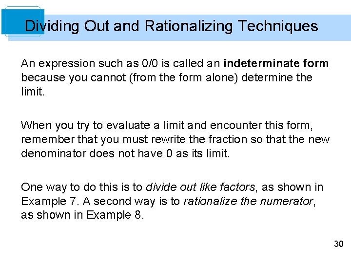 Dividing Out and Rationalizing Techniques An expression such as 0/0 is called an indeterminate Dividing Out and Rationalizing Techniques An expression such as 0/0 is called an indeterminate