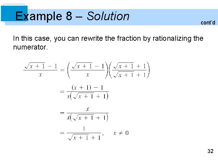 Example 8 – Solution cont’d In this case, you can rewrite the fraction by Example 8 – Solution cont’d In this case, you can rewrite the fraction by