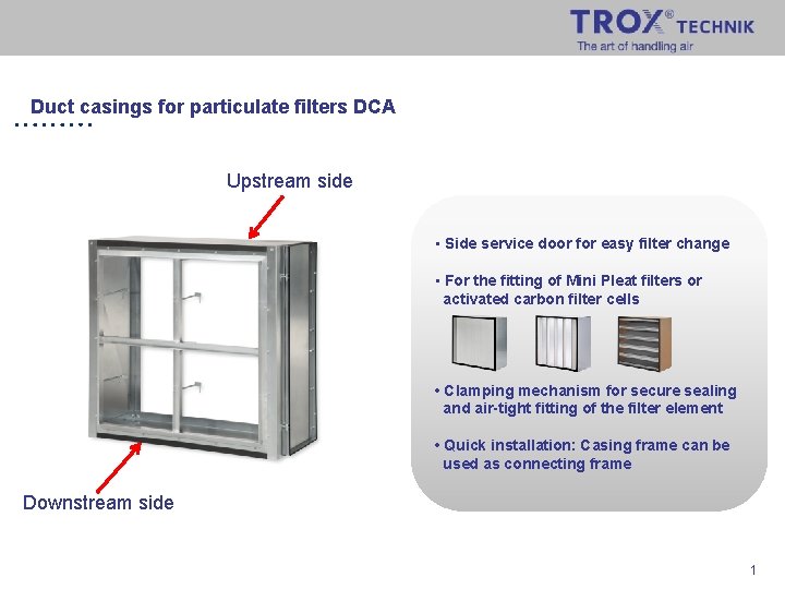 Duct casings for particulate filters DCA Upstream side • Side service door for easy
