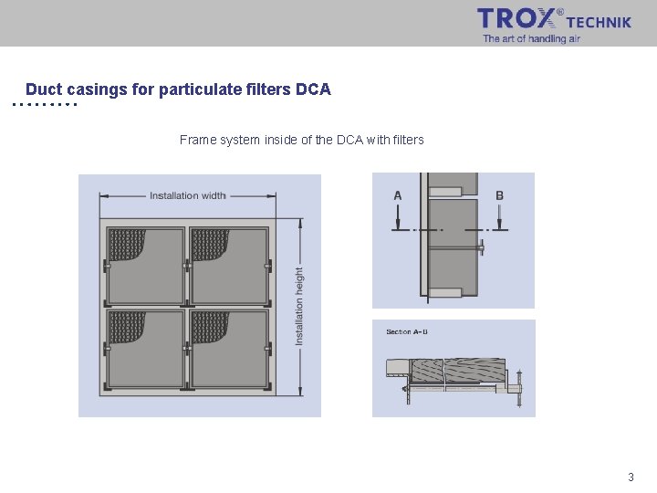 Duct casings for particulate filters DCA Frame system inside of the DCA with filters