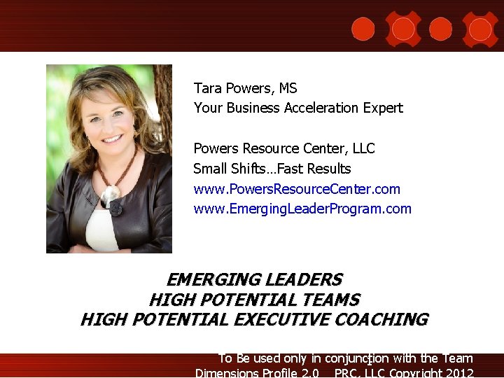 Tara Powers, MS Your Business Acceleration Expert Powers Resource Center, LLC Small Shifts…Fast Results