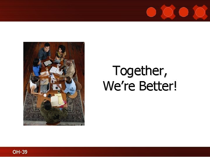Together, We’re Better! OH-39 