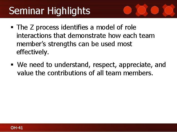 Seminar Highlights § The Z process identifies a model of role interactions that demonstrate