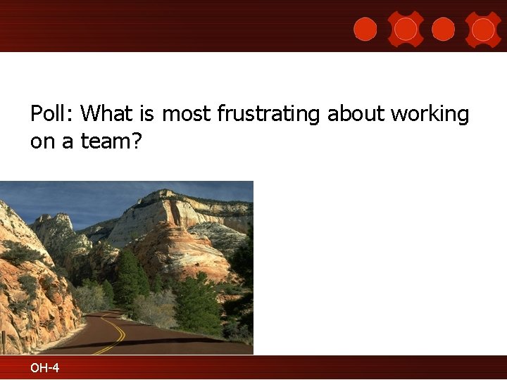 Poll: What is most frustrating about working on a team? OH-4 