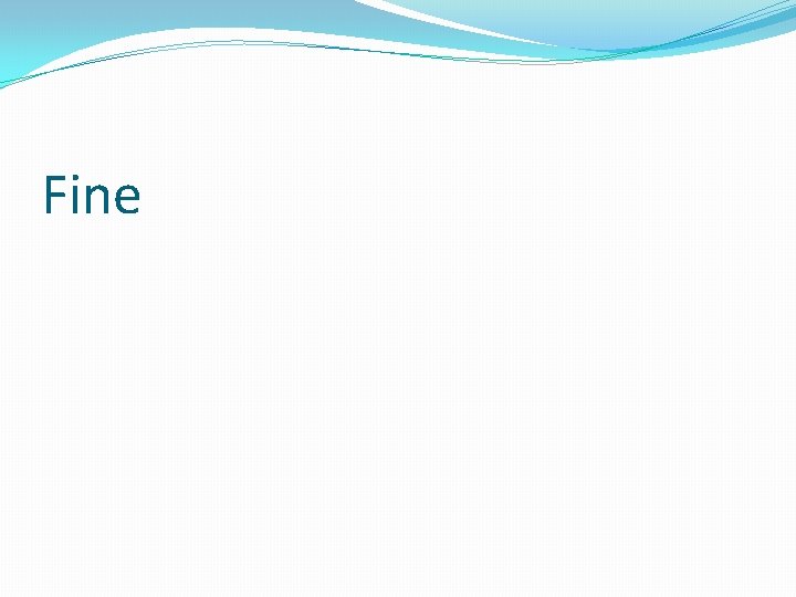 Fine 