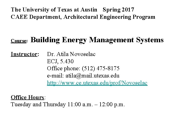 The University of Texas at Austin Spring 2017 CAEE Department, Architectural Engineering Program Course:
