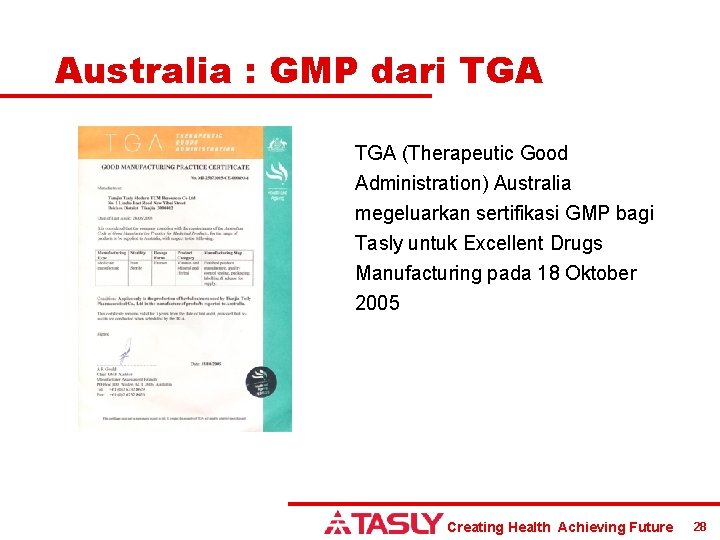 Australia : GMP dari TGA (Therapeutic Good Administration) Australia megeluarkan sertifikasi GMP bagi Tasly