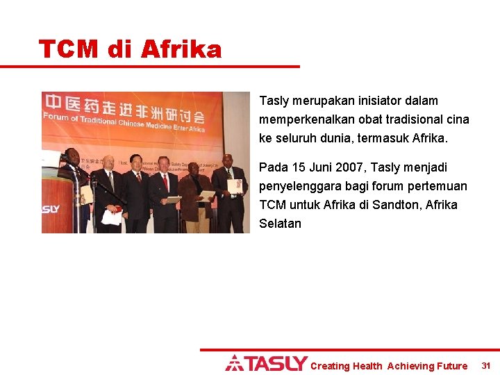 TCM di Afrika Tasly merupakan inisiator dalam memperkenalkan obat tradisional cina ke seluruh dunia,