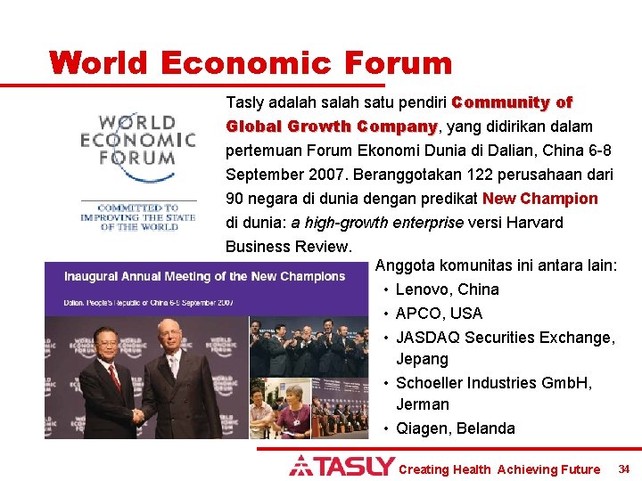 World Economic Forum Tasly adalah satu pendiri Community of Global Growth Company, Company yang